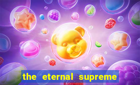 the eternal supreme pt br